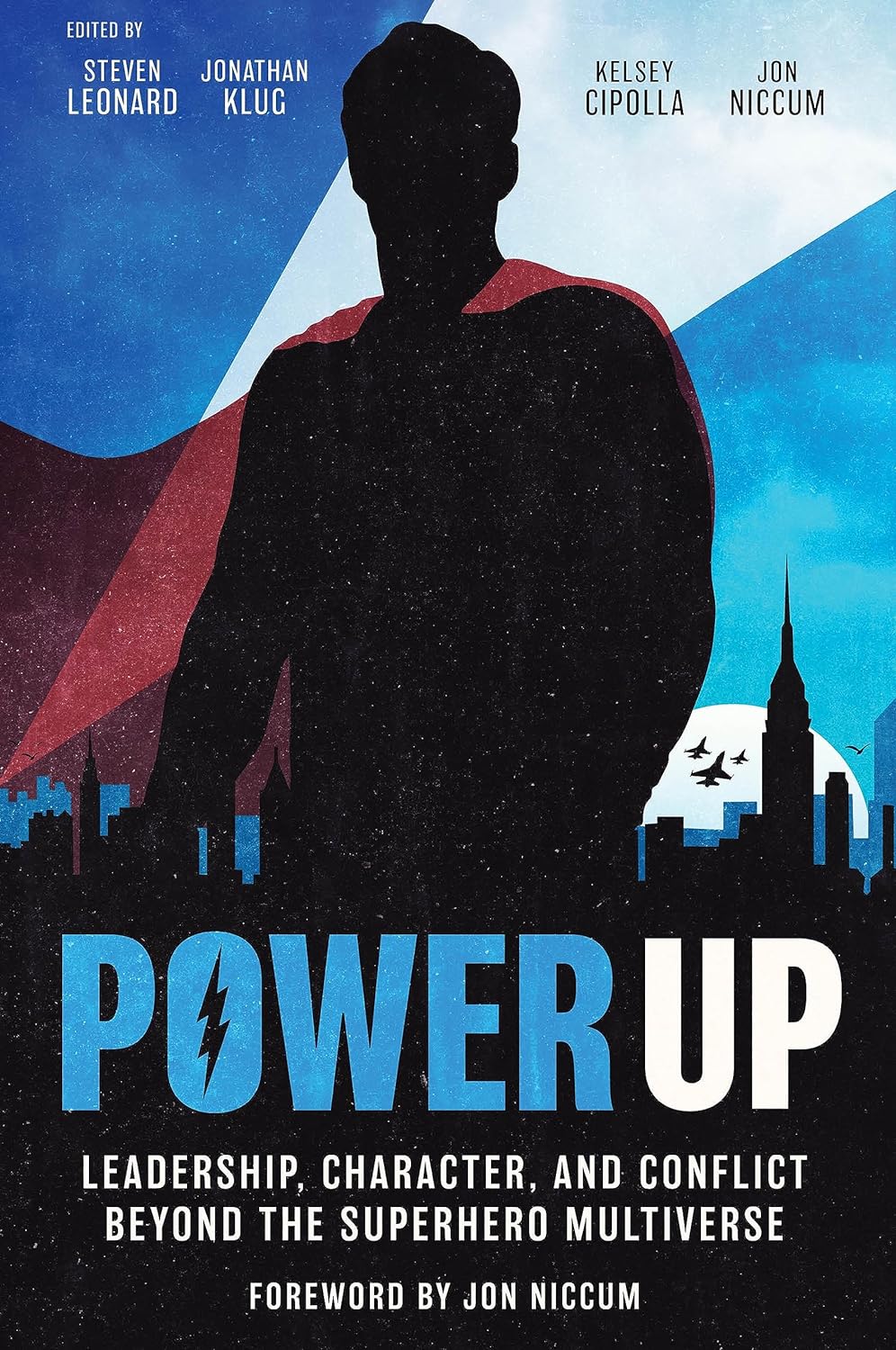 Power Up: Leadership, Character, and Conflict Beyond the Superhero Multiverse.