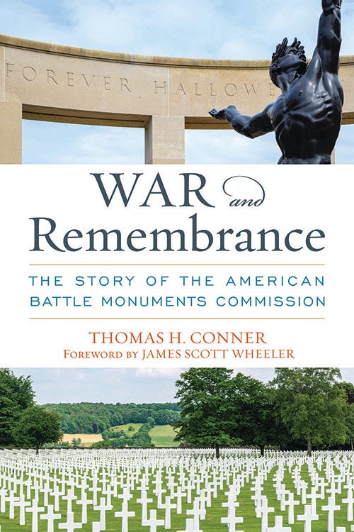 War and Remembrance: The Story of the American Battle Monuments Commission